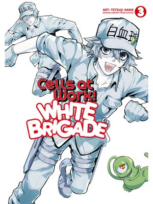 cover image of Cells at Work！ White Brigade, Volume 3